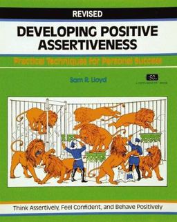 Developing Positive Assertiveness Developing Positive Assertiveness