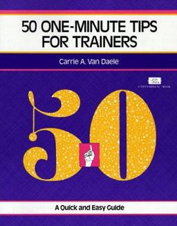 50 One-Minute Tips for Trainers A Quick and Easy Guide  9781560523529 Front Cover