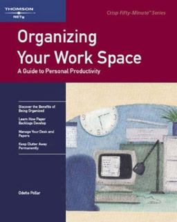 Organizing Your Workspace A Guide to Personal Productivity 2nd 9781560525226 Front Cover
