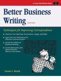 Better Business Writing : Techniques for Improving Correspondence 4th 9781560526780 Front Cover