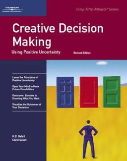 Creative Decision Making Using Positive Uncertainty 2nd 9781560526902 Front Cover