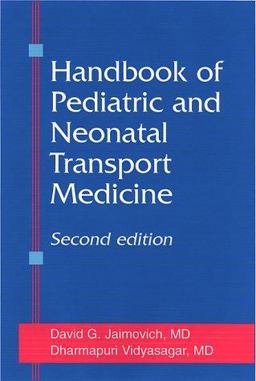 Handbook of Pediatric and Neonatal Transport Medicine 2nd 9781560534068 Front Cover