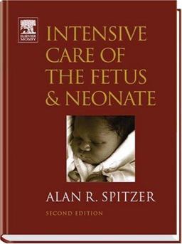 Intensive Care of the Fetus and Neonate 2nd 9781560535126 Front Cover