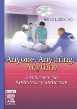 Anyone, Anything, Anytime A History of Emergency Medicine  9781560537106 Front Cover