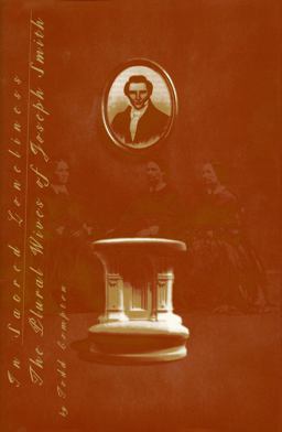 In Sacred Loneliness The Plural Wives of Joseph Smith  9781560850854 Front Cover