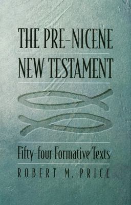 Pre-Nicene New Testament Fifty-Four Formative Texts  9781560851943 Front Cover