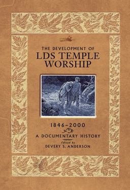 Development of LDS Temple Worship, 1846-2000 A Documentary History  9781560852117 Front Cover