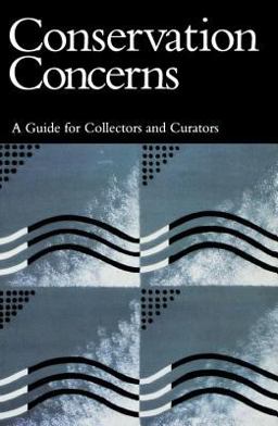 Conservation Concerns A Guide for Collectors and Curators  9781560981749 Front Cover