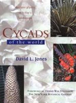 Cycads of the World Ancient Plants in Today's Landscape  9781560982203 Front Cover