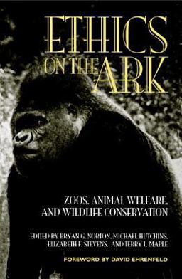 Ethics on the Ark Zoos, Animal Welfare, and Wildlife Conservation  9781560986898 Front Cover