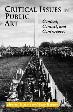 Critical Issues in Public Art Content, Context, and Controversy  9781560987697 Front Cover