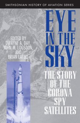 Eye in the Sky The Story of the CORONA Spy Satellites  9781560987734 Front Cover