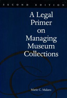 Legal Primer on Managing Museum Collections 2nd 9781560987871 Front Cover