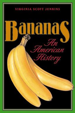 Bananas An American History  9781560989660 Front Cover