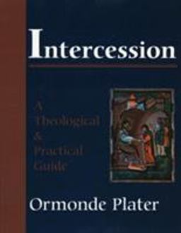 Intercession A Theological and Pratical Guide  9781561011155 Front Cover