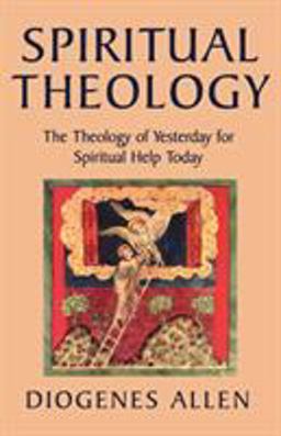 Spiritual Theology The Theology of Yesterday for Spiritual Help Today  9781561011308 Front Cover