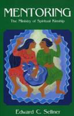 Mentoring The Ministry of Spiritual Kinship  9781561012039 Front Cover