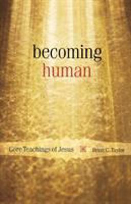 Becoming Human Core Teachings of Jesus  9781561012572 Front Cover