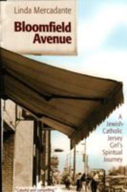 Bloomfield Avenue A Jewish-Catholic Jersey Girl's Spiritual Journey  9781561012787 Front Cover