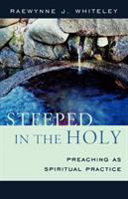 Steeped in the Holy Preaching as Spiritual Practice  9781561013012 Front Cover