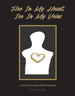 Fire in My Heart, Ice in My Veins A Journal for Teenager Experiencing a Loss  9781561230563 Front Cover
