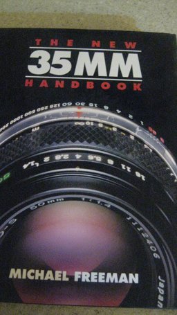 New 35mm Handbook : A Complete Course from Basic Techniques to Professional Applications 1st 9781561382996 Front Cover