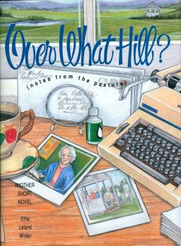 Over What Hill? Notes from the Pasture  9781561451319 Front Cover
