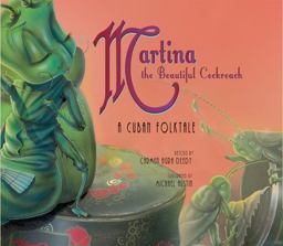 Martina the Beautiful Cockroach A Cuban Folktale  9781561453993 Front Cover