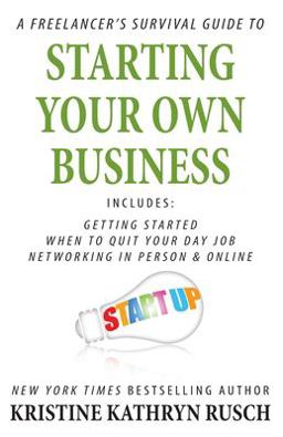 A Freelancer's Survival Guide to Starting Your Own Business