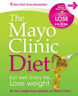 Mayo Clinic Diet Eat Well. Enjoy Life. Lose Weight  9781561486762 Front Cover
