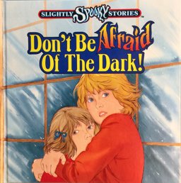 Don't Be Afraid of the Dark