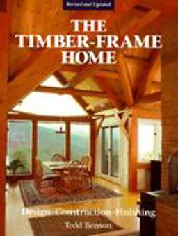 Timber-Frame Home Design, Construction, Finishing 2nd 9781561581290 Front Cover