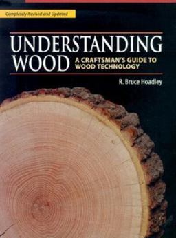 Understanding Wood A Craftsman's Guide to Wood Technology 2nd 9781561583584 Front Cover