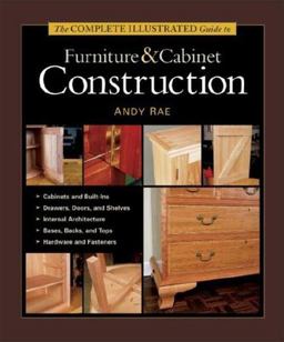 Complete Illustrated Guide to Furniture and Cabinet Construction  9781561584024 Front Cover