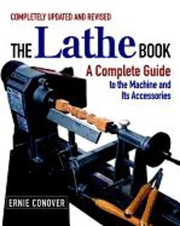Lathe Book A Complete Guide to the Machine and Its Accessories 2nd 9781561584161 Front Cover
