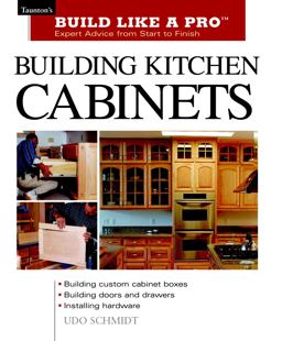 Building Kitchen Cabinets Taunton's BLP: Expert Advice from Start to Finish  9781561584703 Front Cover