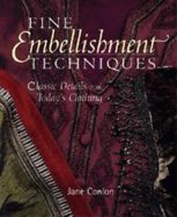 Fine Embellishment Techniques Classic Details for Today's Clothing  9781561584963 Front Cover