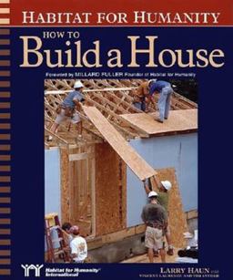 Habitat for Humanity How to Build a House How to Build a House  9781561585328 Front Cover