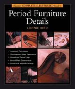 Taunton's Complete Illustrated Guide to Period Furniture Details  9781561585908 Front Cover