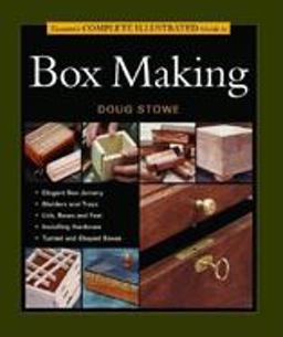 Taunton's Complete Illustrated Guide to Box Making  9781561585939 Front Cover