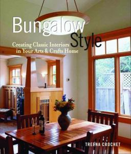 Bungalow Style Creating Classic Interiors in Your Arts and Crafts  9781561586233 Front Cover