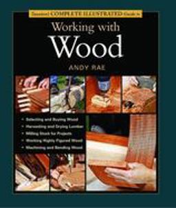 Taunton's Complete Illustrated Guide to Working with Wood  9781561586837 Front Cover