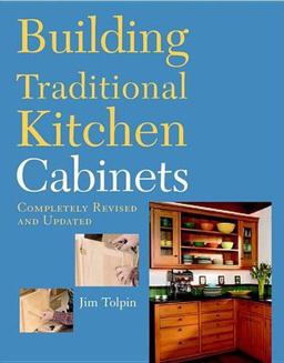 Building Traditional Kitchen Cabinets Completely Revised and Updated  9781561587971 Front Cover