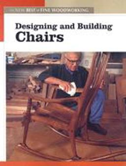 Designing and Building Chairs The New Best of Fine Woodworking 1st 2006 9781561588572 Front Cover