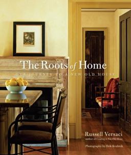 Roots of Home Our Journey to a New Old House  9781561588671 Front Cover