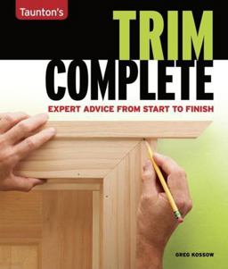 Trim Complete Expert Advice from Start to Finish  9781561588695 Front Cover