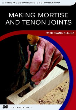 Making Mortise-and-Tenon Joints : With Frank Klausz 2006 9781561588978 Front Cover
