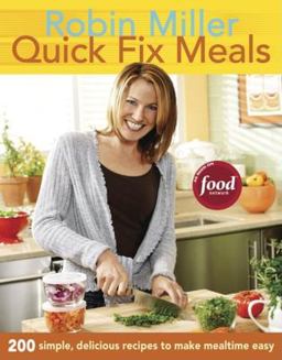 Quick Fix Meals 200 Simple, Delicious Recipes to Make Mealtime Eas  9781561589470 Front Cover