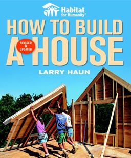 Habitat for Humanity How to Build a House How to Build a House  9781561589678 Front Cover