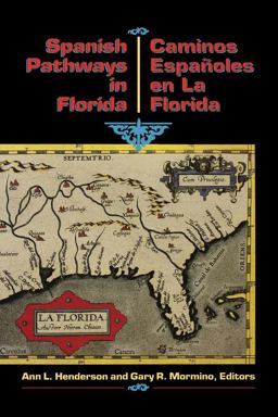 Spanish Pathways in Florida, 1492-1992 Caminos Espaï¿½oles en la Florida, 1492-1992  9781561640041 Front Cover